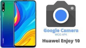 Google Camera For Huawei Enjoy 10