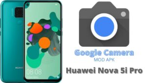 Google Camera For Huawei Nova 5i Pro