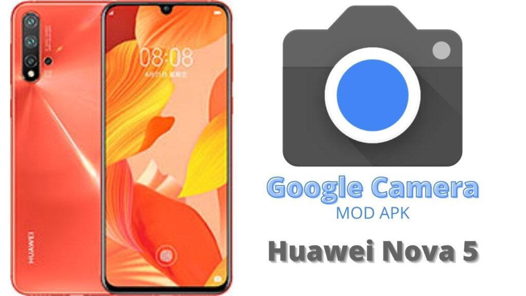 Google Camera For Huawei Nova 5
