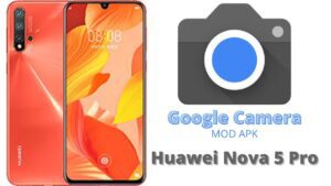 Google Camera For Huawei Nova 5 Pro