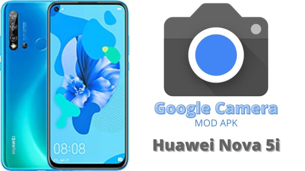 Google Camera For Huawei Nova 5i