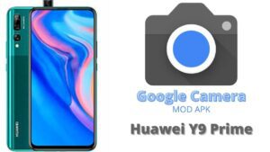 Google Camera For Huawei Y9 Prime