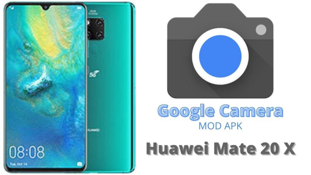 Google Camera For Huawei Mate 20 X