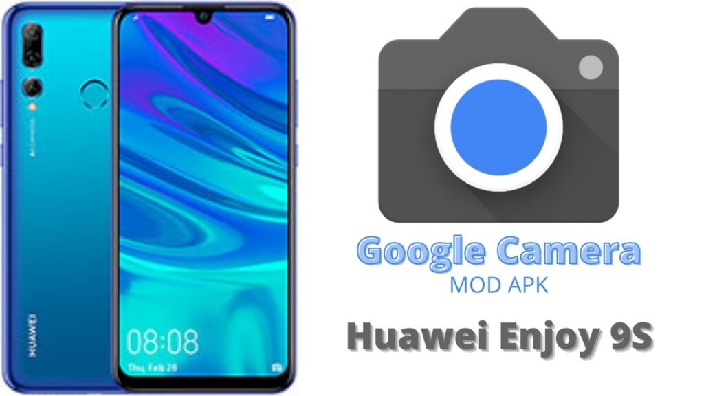 Google Camera For Huawei Enjoy 9s