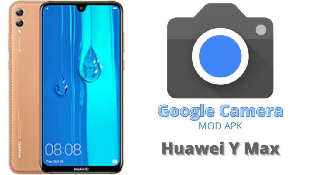 Google Camera For Huawei Y Max