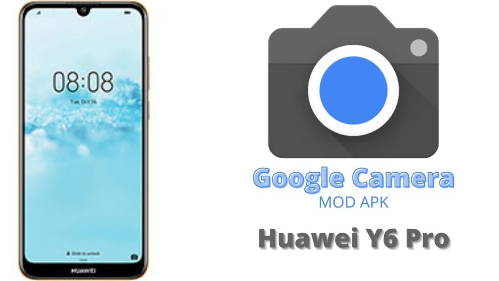 Google Camera For Huawei Y6 Pro