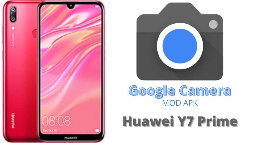 Google Camera For Huawei Y7 Prime