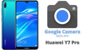 Google Camera For Huawei Y7 Pro