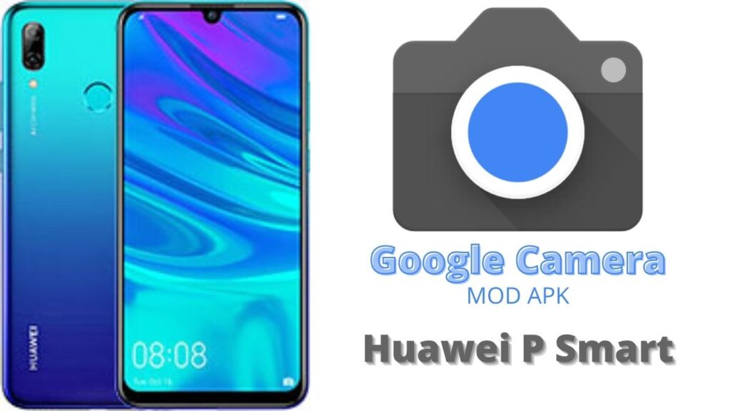Google Camera For Huawei P Smart