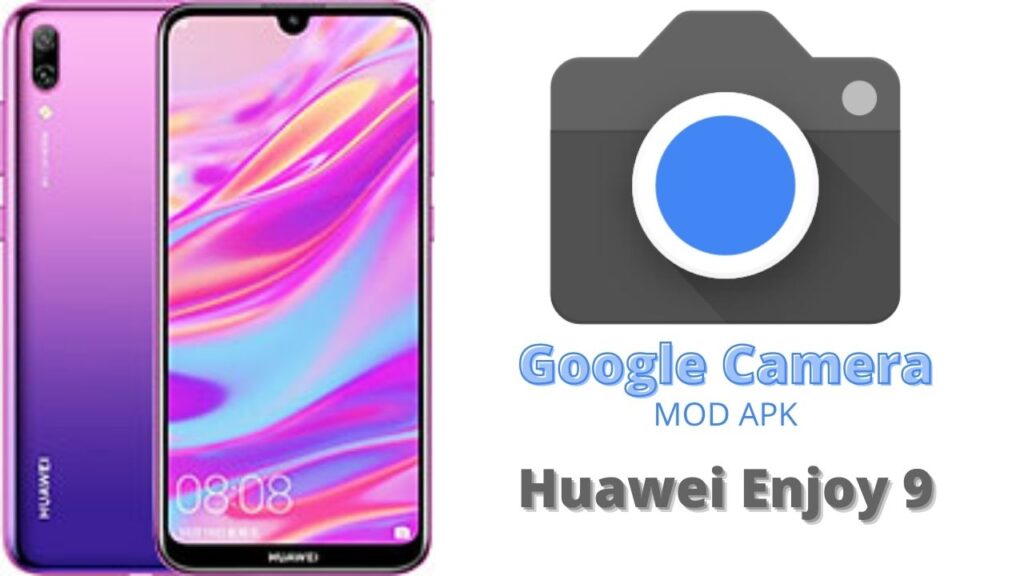 Google Camera For Huawei Enjoy 9