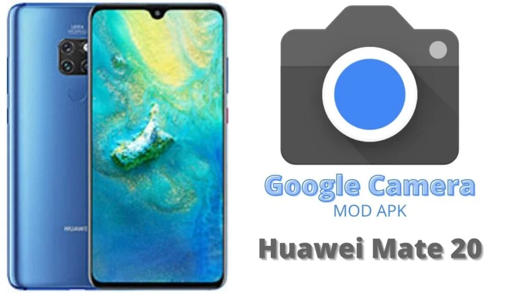 Google Camera For Huawei Mate 20