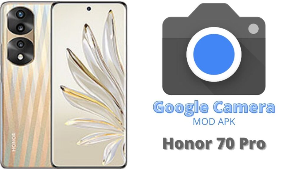 Google Camera For Honor 70 Pro