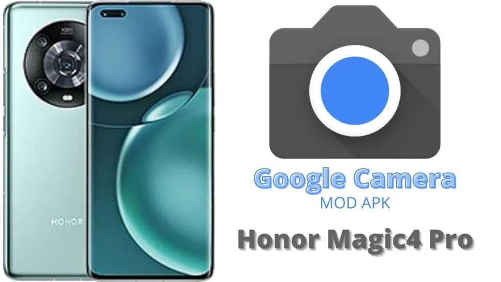 Google Camera For Honor Magic4 Pro