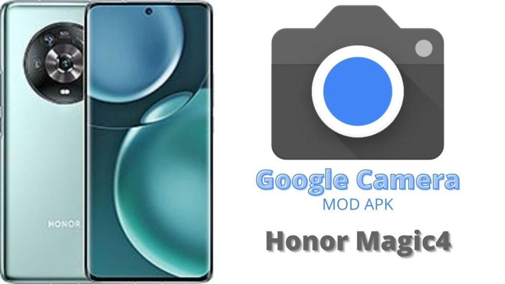 Google Camera For Honor Magic4