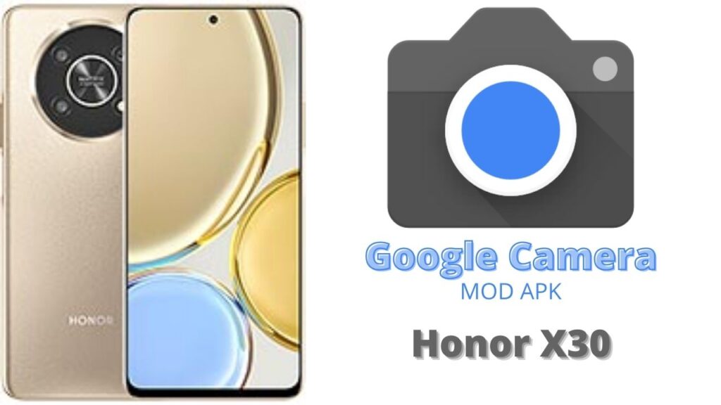 Google Camera For Honor X30