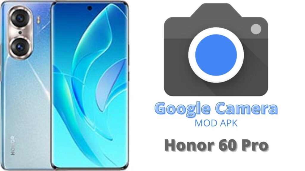 Google Camera For Honor 60 Pro