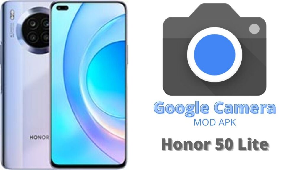 Google Camera For Honor 50 Lite