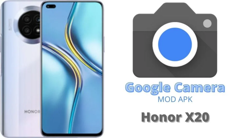 Google Camera For Honor X20
