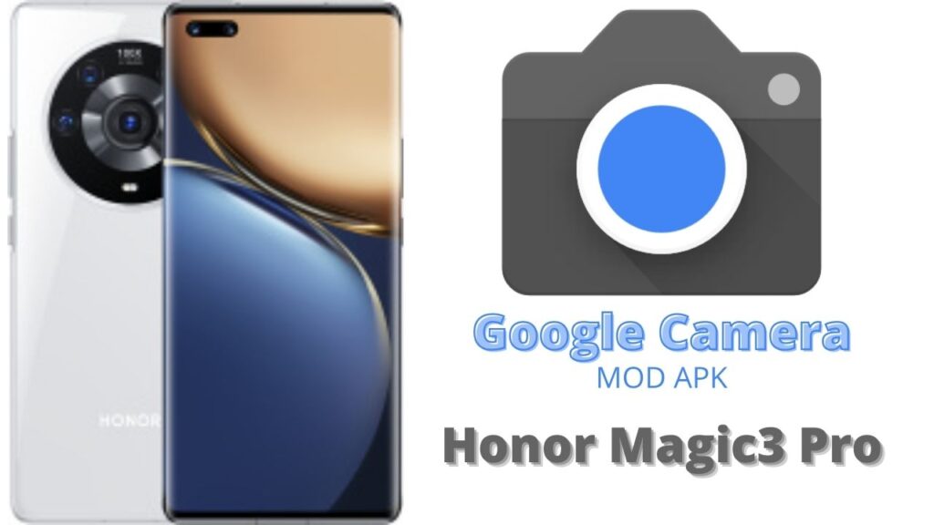 Google Camera For Honor Magic3 Pro