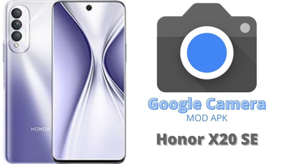 Google Camera For Honor X20 SE