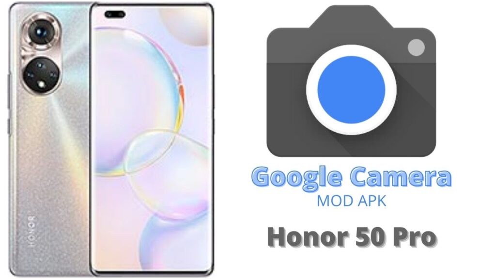 Google Camera For Honor 50 Pro