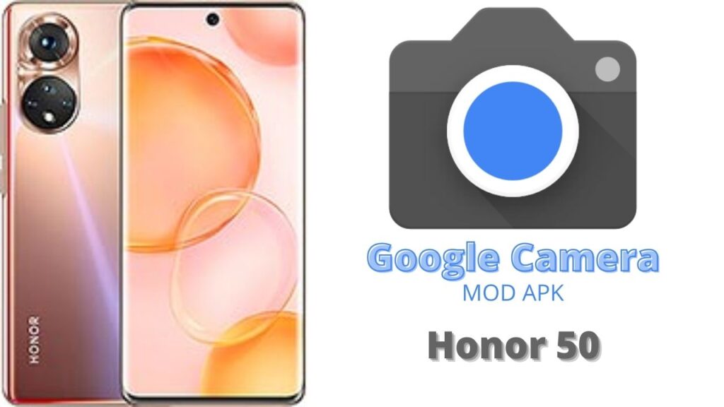 Google Camera For Honor 50