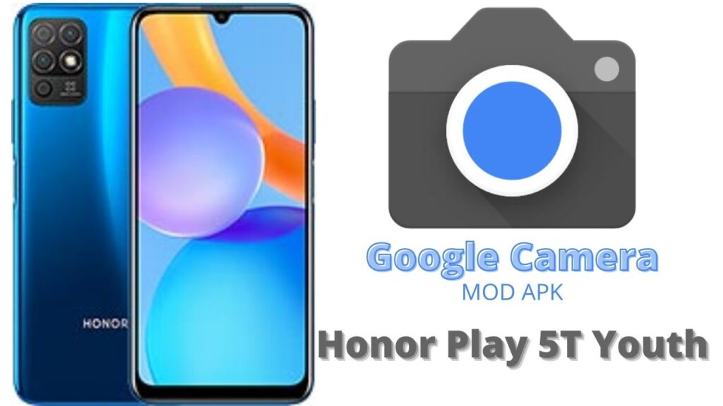 Google Camera For Honor Play 5T Youth