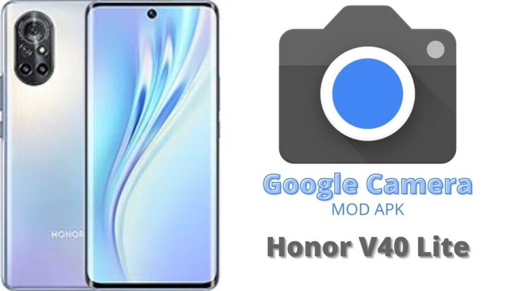 Google Camera For Honor V40 Lite