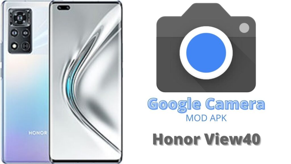 Google Camera For Honor View40