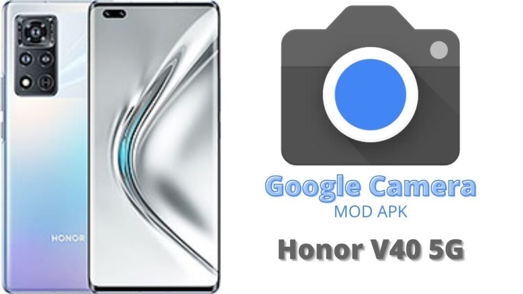 Google Camera For Honor V40 5G