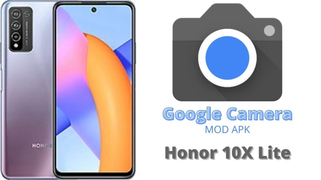 Google Camera For Honor 10X Lite