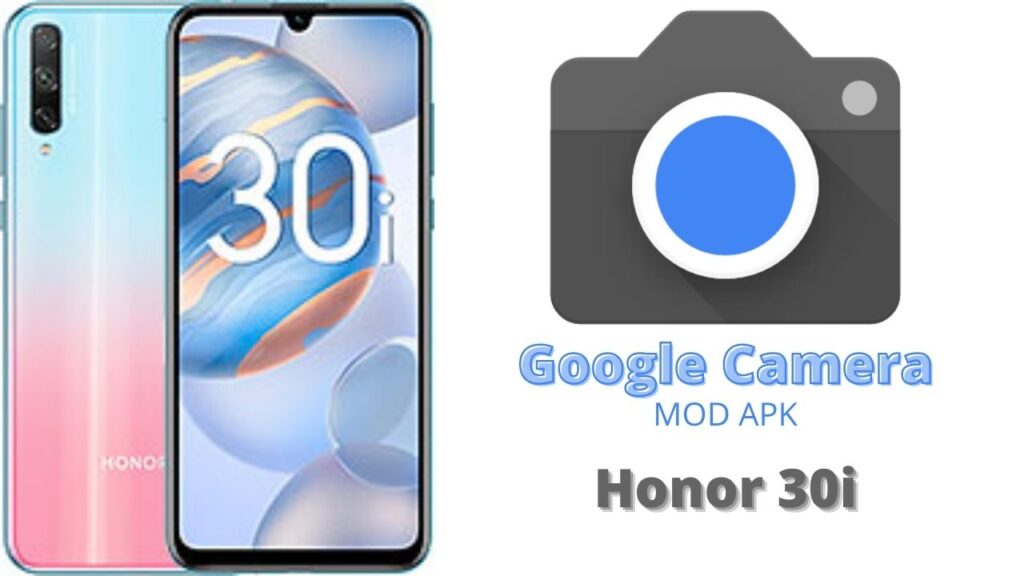 Google Camera For Honor 30i