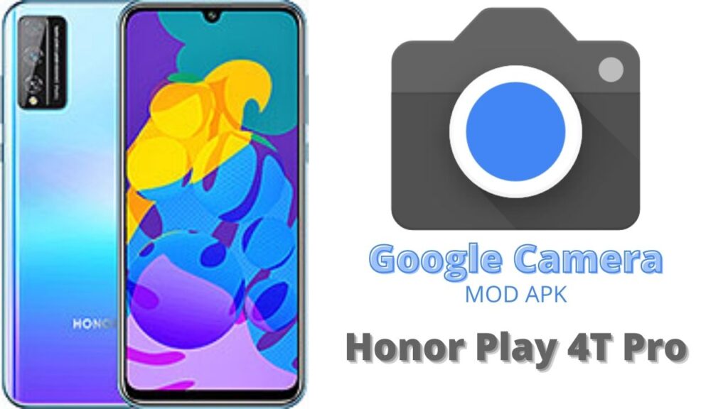 Google Camera For Honor Play 4T Pro