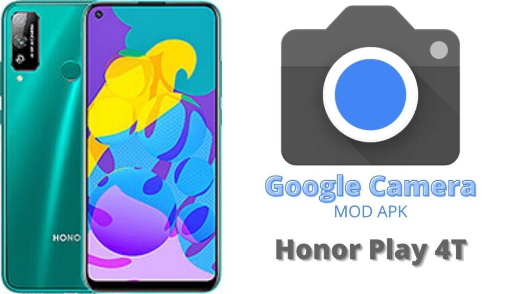 Google Camera For Honor Play 4T