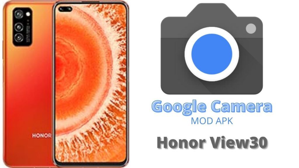 Google Camera For Honor View30