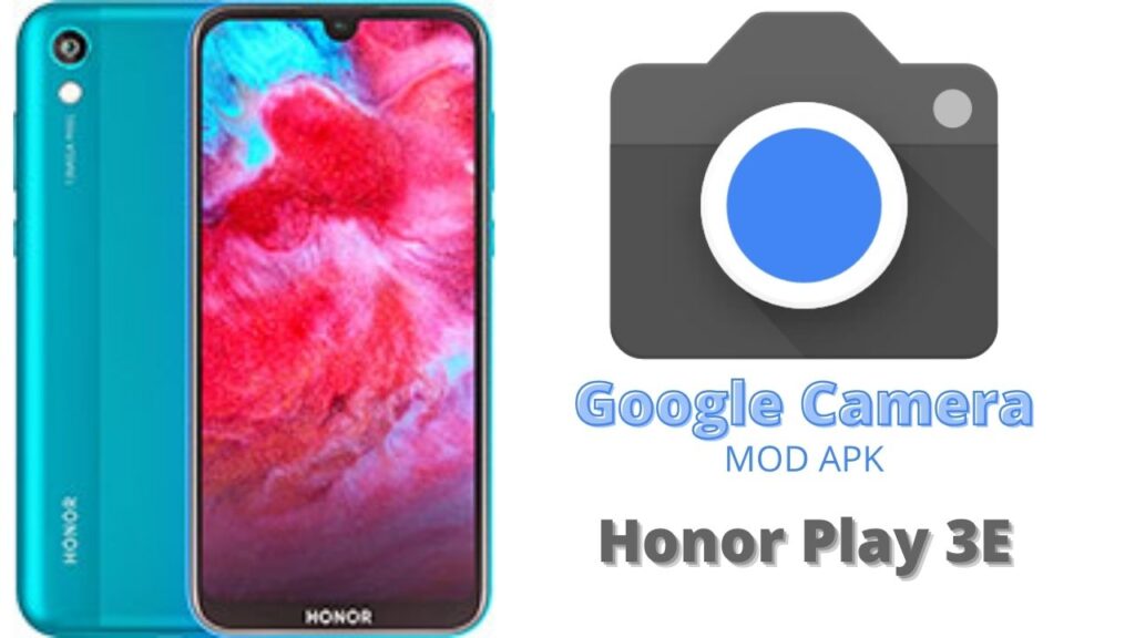 Google Camera For Honor Play 3E