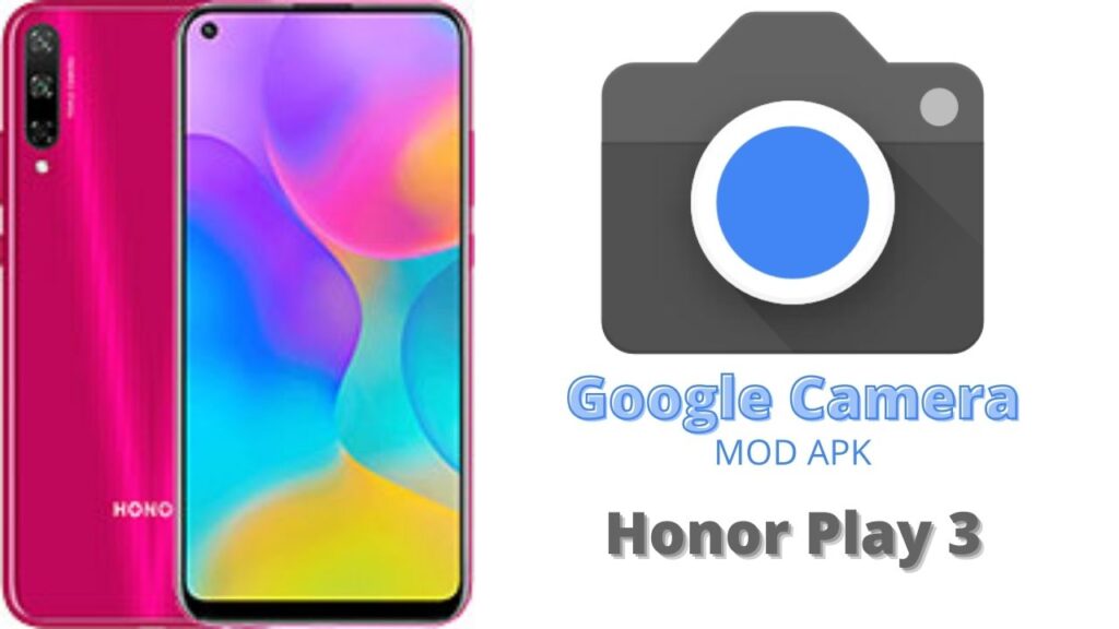 Google Camera For Honor Play 3