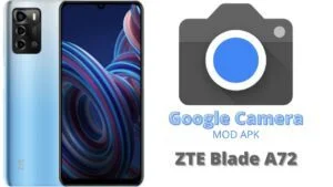 Google Camera For ZTE Blade A72