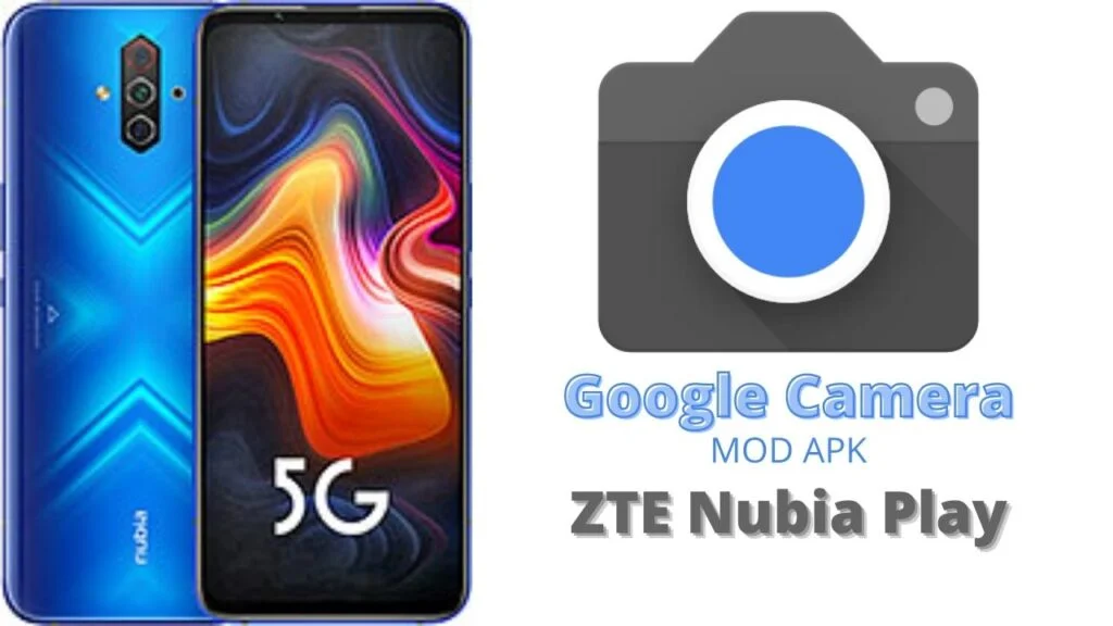 Google Camera For ZTE Nubia Play