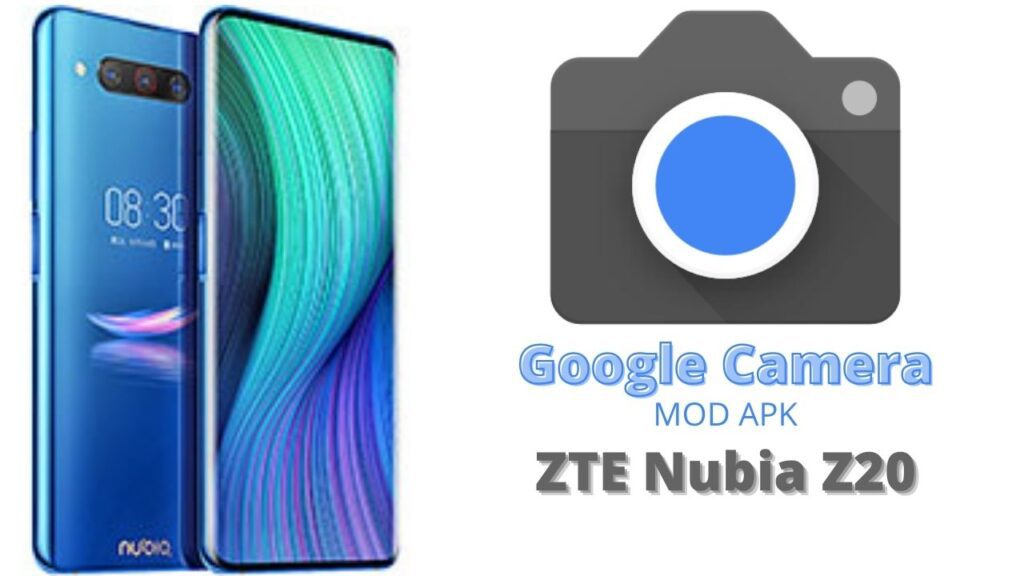 Google Camera For ZTE Nubia Z20