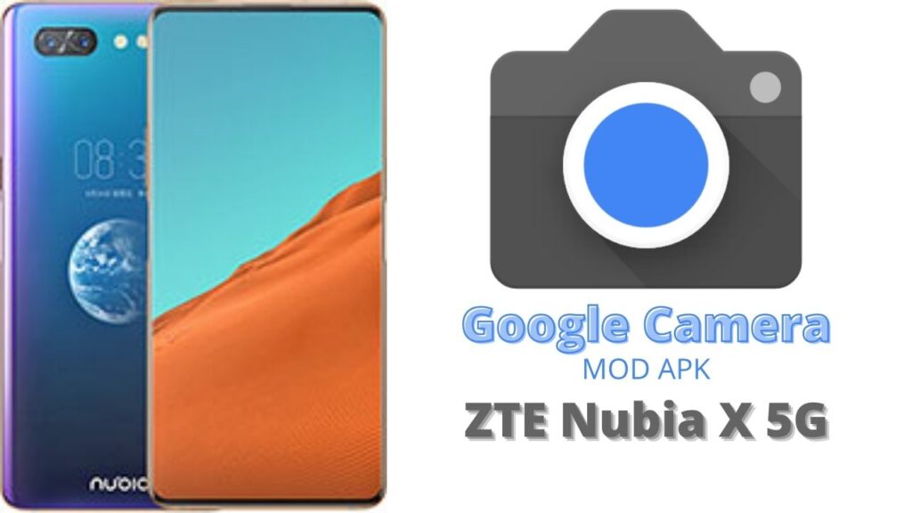 Google Camera For ZTE Nubia X 5G