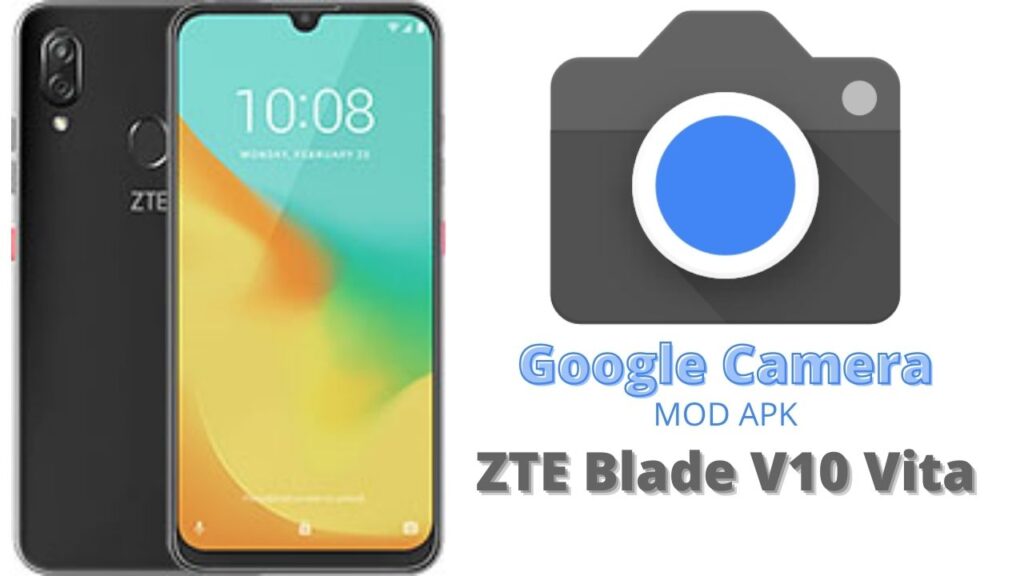 Google Camera For ZTE Blade V10 Vita