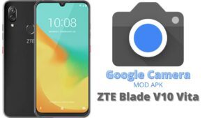 Google Camera For ZTE Blade V10 Vita