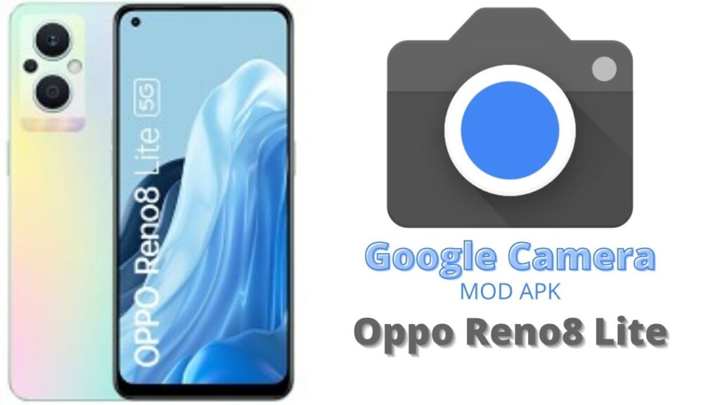 Google Camera For Oppo Reno8 Lite