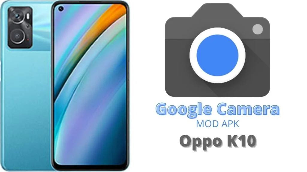 Google Camera For Oppo K10