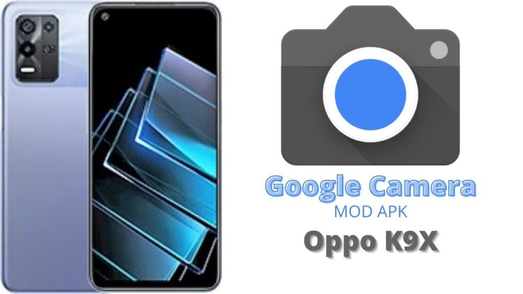 Google Camera For Oppo K9x