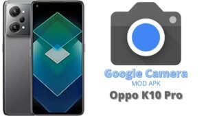 Google Camera For Oppo K10 Pro