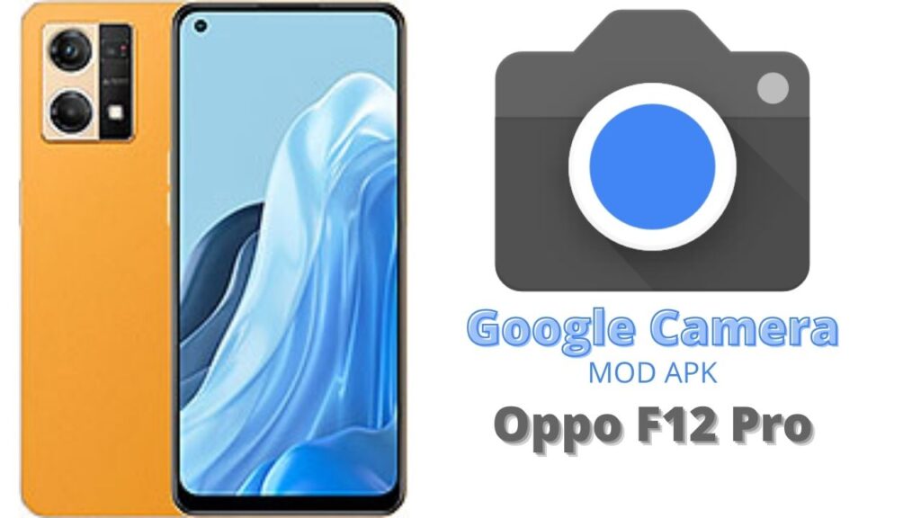 Google Camera For Oppo F12 Pro