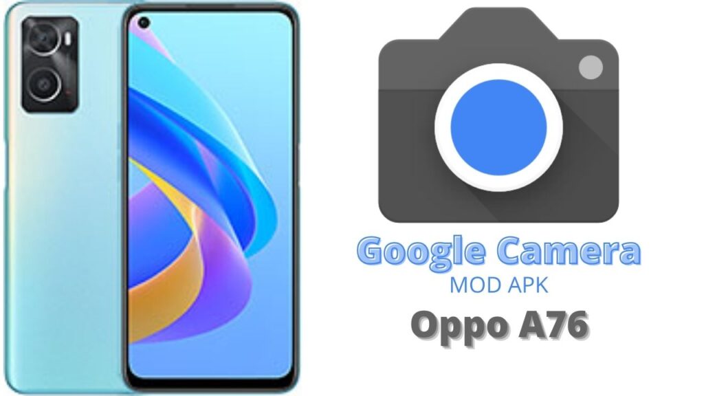 Google Camera For Oppo A76