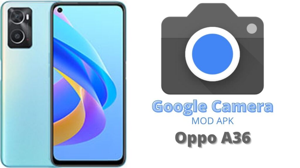 Google Camera For Oppo A36